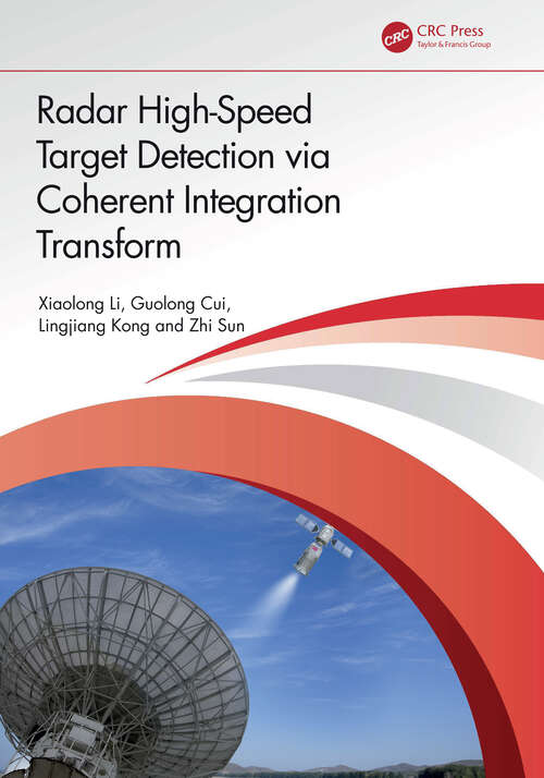 Book cover of Radar High-Speed Target Detection via Coherent Integration Transform