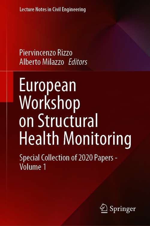 Book cover of European Workshop on Structural Health Monitoring: Special Collection of 2020 Papers - Volume 1 (1st ed. 2021) (Lecture Notes in Civil Engineering #127)