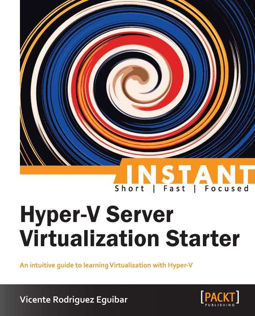 Book cover of Instant Hyper-V Server Virtualization Starter