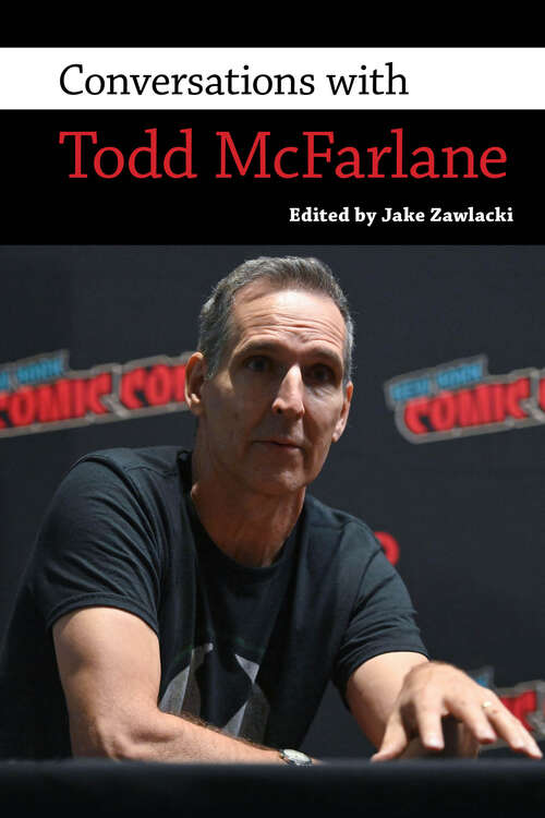 Book cover of Conversations with Todd McFarlane (EPUB Single) (Conversations with Comic Artists Series)