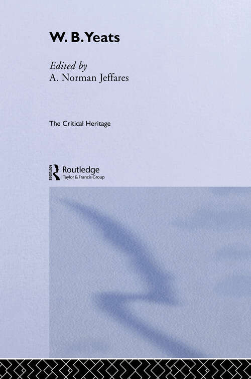 Book cover of W.B. Yeats: The Critical Heritage (The\critical Heritage Ser.)