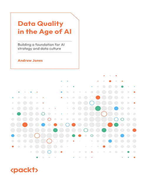Book cover of Data Quality in the Age of AI: Building a foundation for AI strategy and data culture