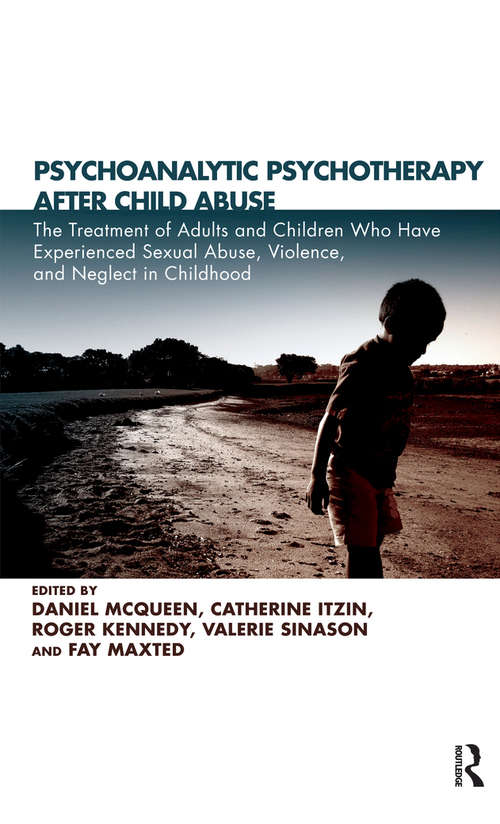 Book cover of Psychoanalytic Psychotherapy After Child Abuse: The Treatment of Adults and Children Who Have Experienced Sexual Abuse, Violence, and Neglect in Childhood