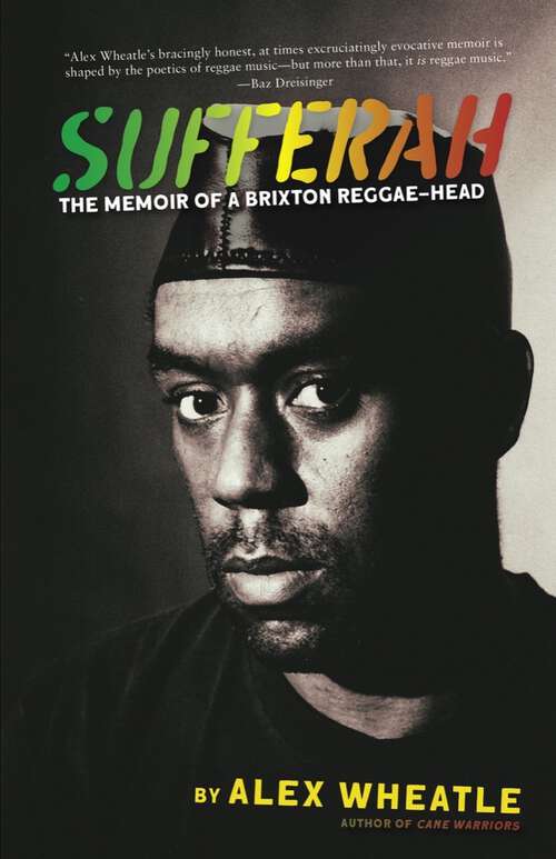 Book cover of Sufferah: The Memoir Of A Brixton Reggae-head