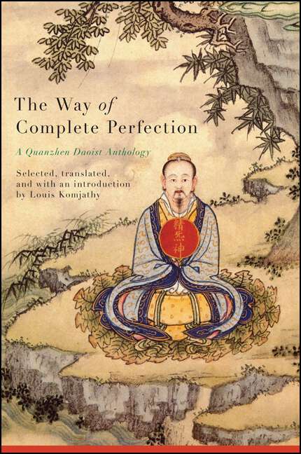 Book cover of The Way of Complete Perfection: A Quanzhen Daoist Anthology