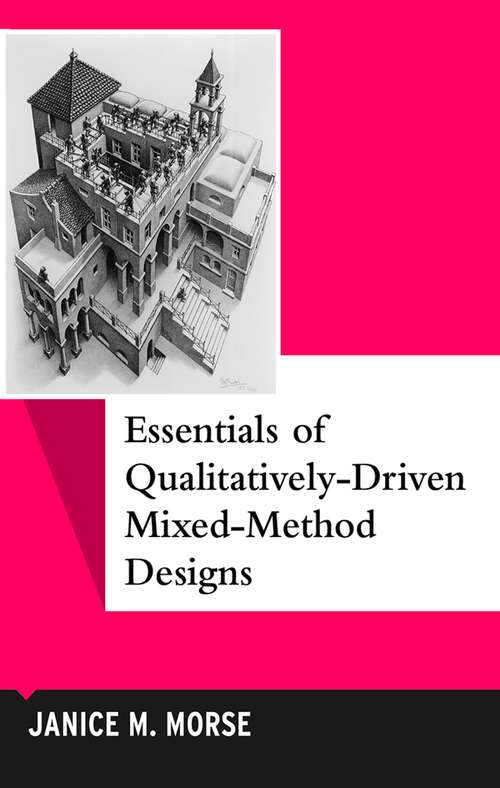 Book cover of Essentials of Qualitatively-Driven Mixed-Method Designs (Qualitative Essentials #14)