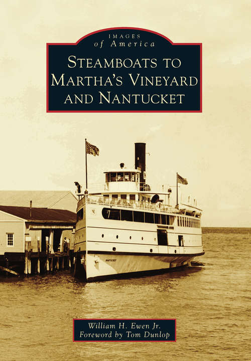 Book cover of Steamboats to Martha's Vineyard and Nantucket (Images of America)