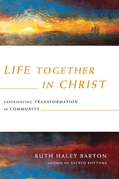 Book cover of Life Together in Christ: Experiencing Transformation in Community (The\transforming Resources Set Ser.)
