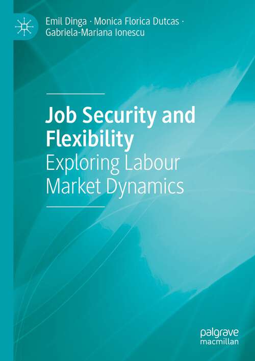 Book cover of Job Security and Flexibility: Exploring Labour Market Dynamics (1st ed. 2023)