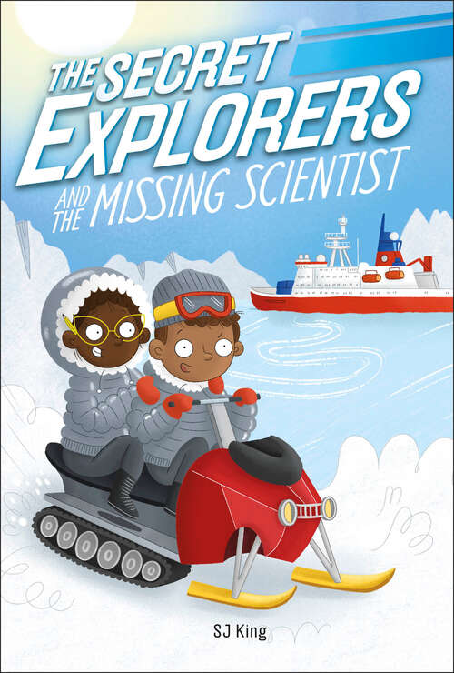 Book cover of The Secret Explorers and the Missing Scientist (The Secret Explorers)