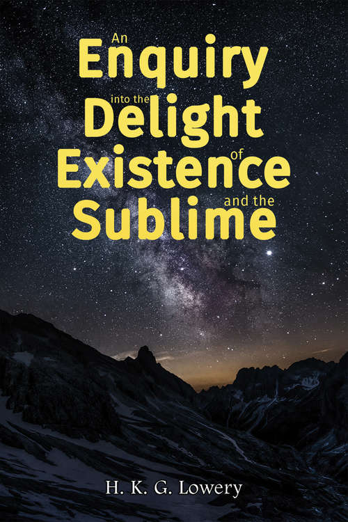 Book cover of An Enquiry into the Delight of Existence and the Sublime