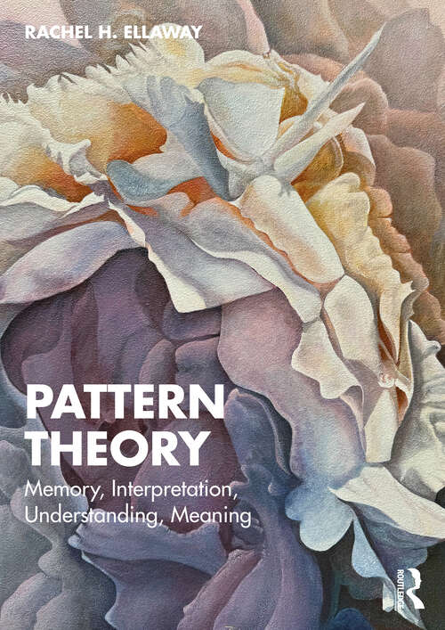 Book cover of Pattern Theory: Memory, Interpretation, Understanding, Meaning