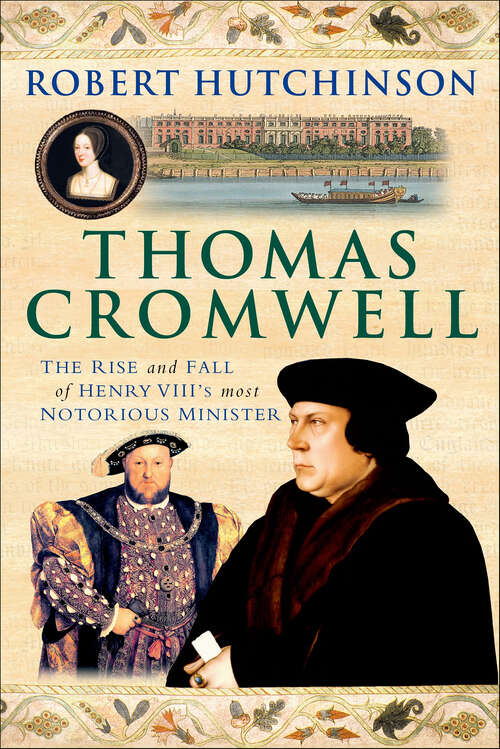 Book cover of Thomas Cromwell: The Rise and Fall of Henry VIII's Most Notorious Minister