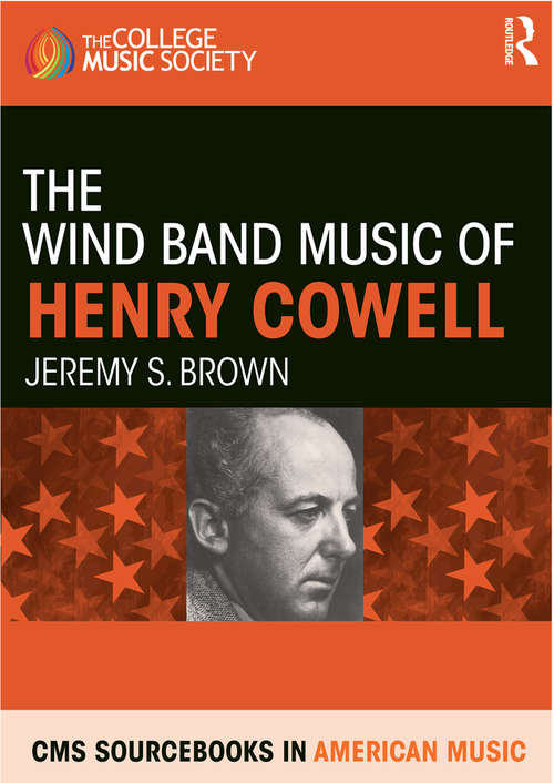 Book cover of The Wind Band Music of Henry Cowell (CMS Monographs and Sourcebooks in American Music)