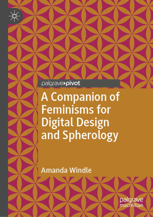 Book cover of A Companion of Feminisms for Digital Design and Spherology
