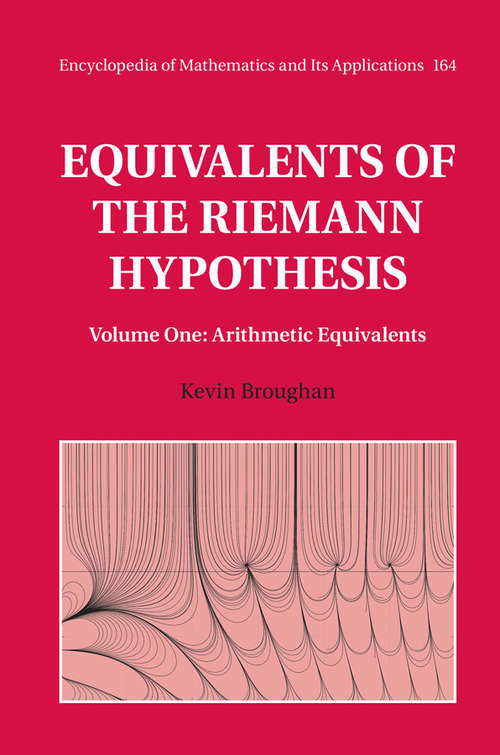 Book cover of Equivalents of the Riemann Hypothesis: Arithmetic Equivalents (Encyclopedia of Mathematics and its Applications #164)