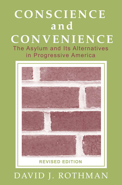 Book cover of Conscience and Convenience: The Asylum and Its Alternatives in Progressive America (2)