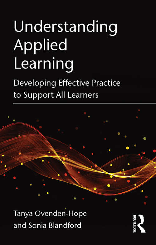 Book cover of Understanding Applied Learning: Developing Effective Practice to Support All Learners