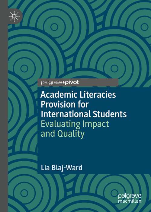 Book cover of Academic Literacies Provision for International Students: Evaluating Impact and Quality (1st ed. 2022)