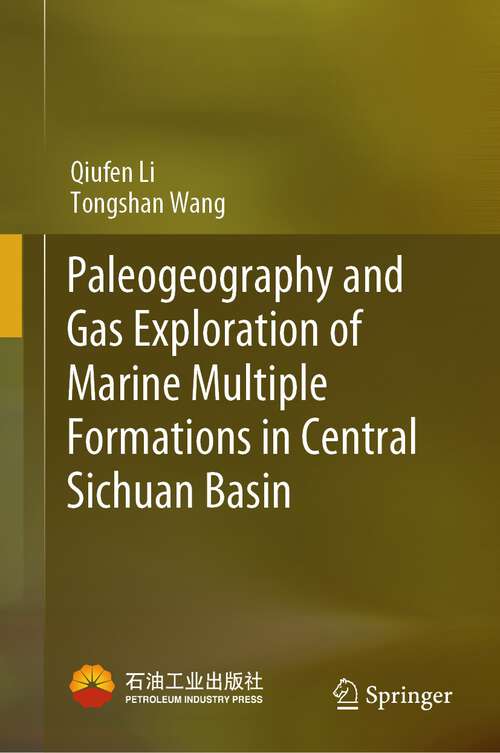 Book cover of Paleogeography and Gas Exploration of Marine Multiple Formations in Central Sichuan Basin (2024)