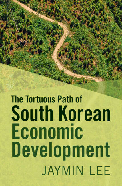 Book cover of The Tortuous Path of South Korean Economic Development