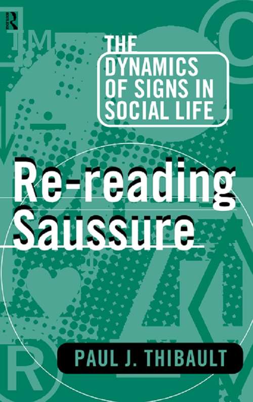 Book cover of Re-reading Saussure: The Dynamics of Signs in Social Life