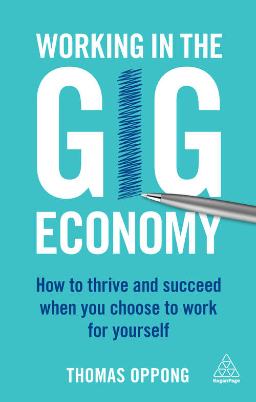 Book cover of Working in the Gig Economy: How to Thrive and Succeed When You Choose to Work for Yourself