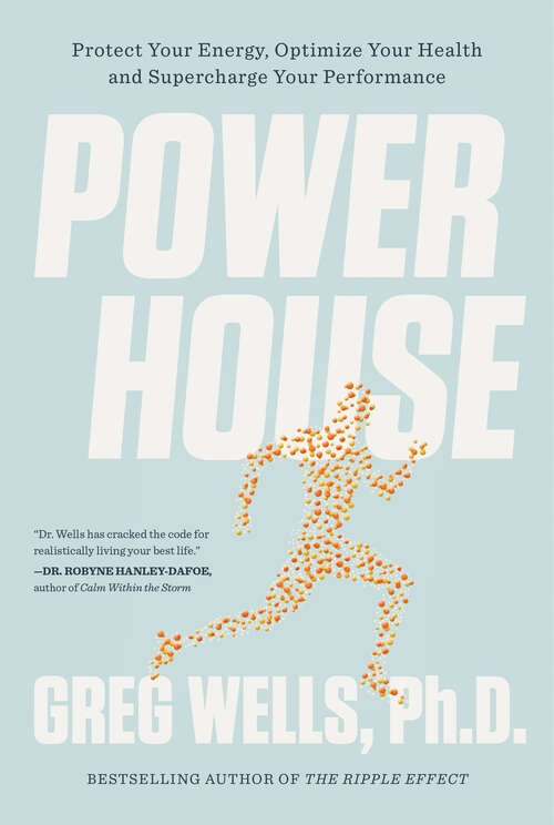 Book cover of Powerhouse: Protect Your Energy, Optimize Your Health and Supercharge Your Performance