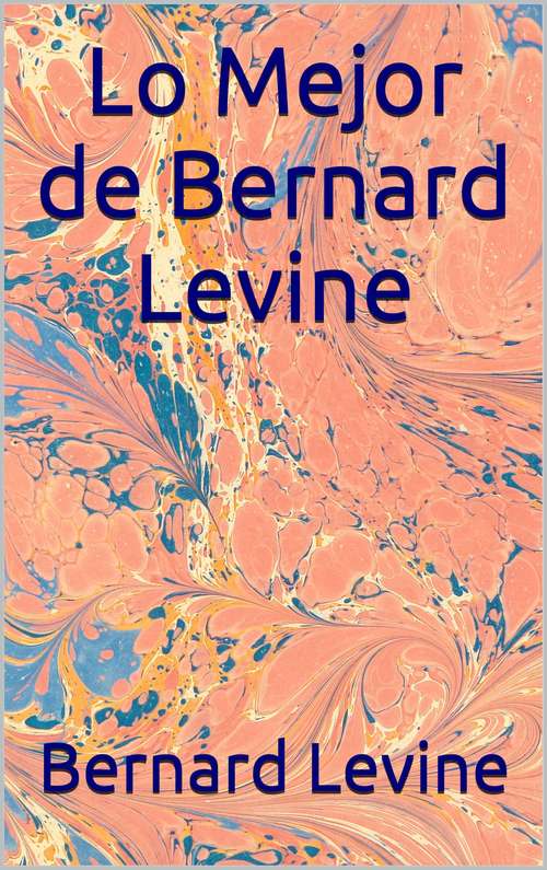 Book cover of Lo Mejor de Bernard Levine