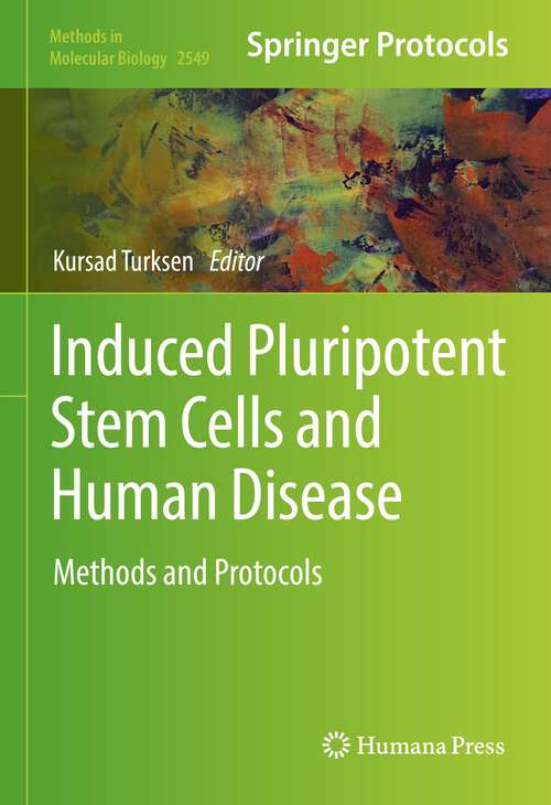 Book cover of Induced Pluripotent Stem Cells and Human Disease: Methods and Protocols (1st ed. 2022) (Methods in Molecular Biology #2549)
