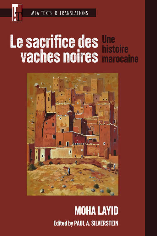 Book cover of Le sacrifice des vaches noires: Une histoire marocaine (critical edition) (MLA Texts and Translations #44)