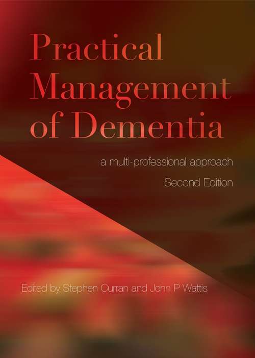 Book cover of Practical Management of Dementia: A Multi-Professional Approach, Second Edition (2)