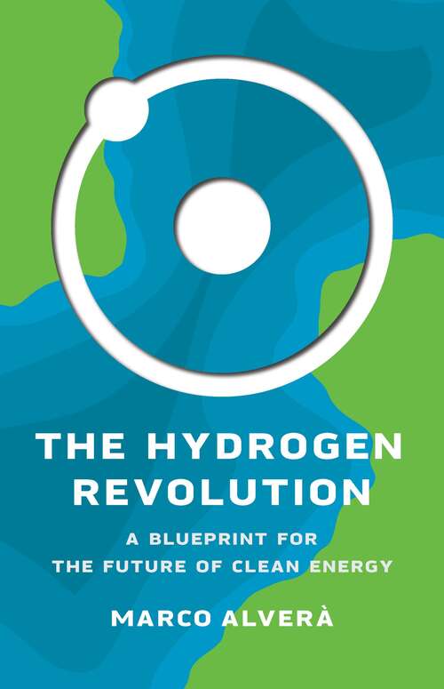 Book cover of The Hydrogen Revolution: A Blueprint for the Future of Clean Energy