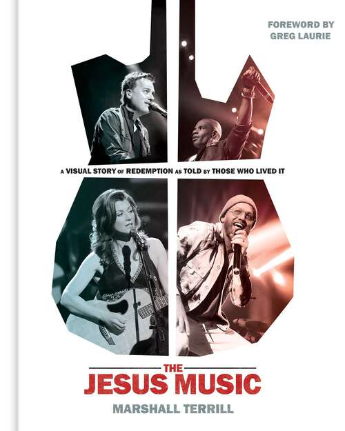 Book cover of The Jesus Music: A Visual Story of Redemption as Told by Those Who Lived It