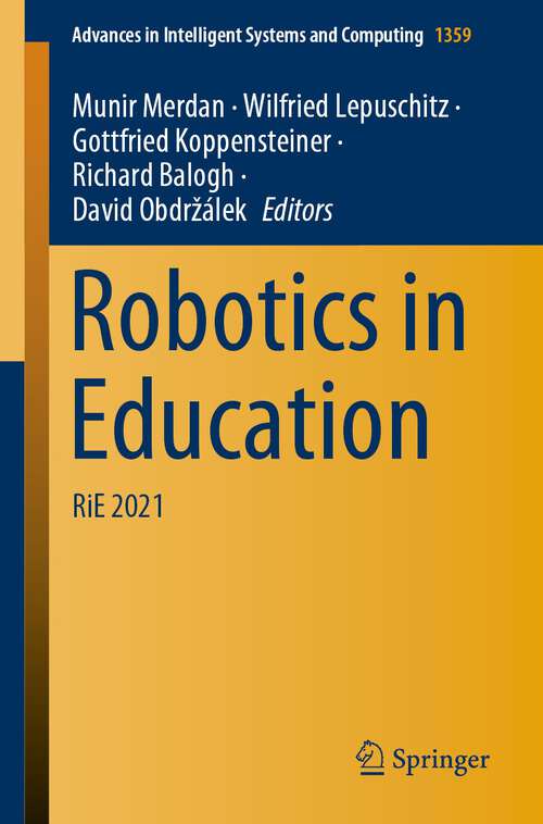 Book cover of Robotics in Education: RiE 2021 (1st ed. 2022) (Advances in Intelligent Systems and Computing #1359)