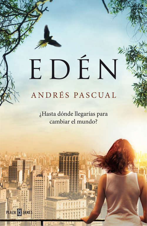 Book cover of Edén: ¿Hasta dónde llegarías para cambiar el mundo?