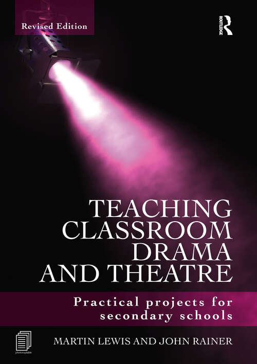 Book cover of Teaching Classroom Drama and Theatre: Practical Projects for Secondary Schools (2)