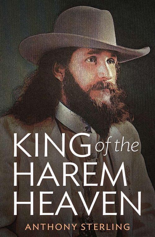 Book cover of King of the Harem Heaven: The Amazing True Story of A Daring Charlatan Who Ran A Virgin Love Cult In America