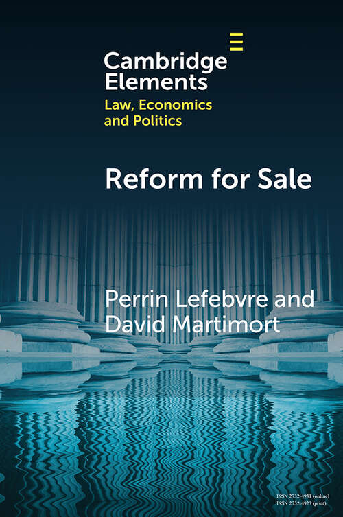 Book cover of Reform for Sale: A Common Agency Model with Moral Hazard Frictions (Elements in Law, Economics and Politics)