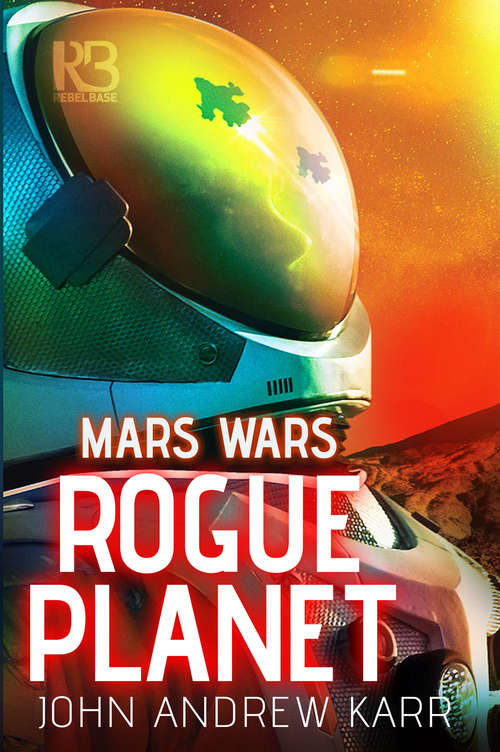 Book cover of Rogue Planet (Mars Wars #2)