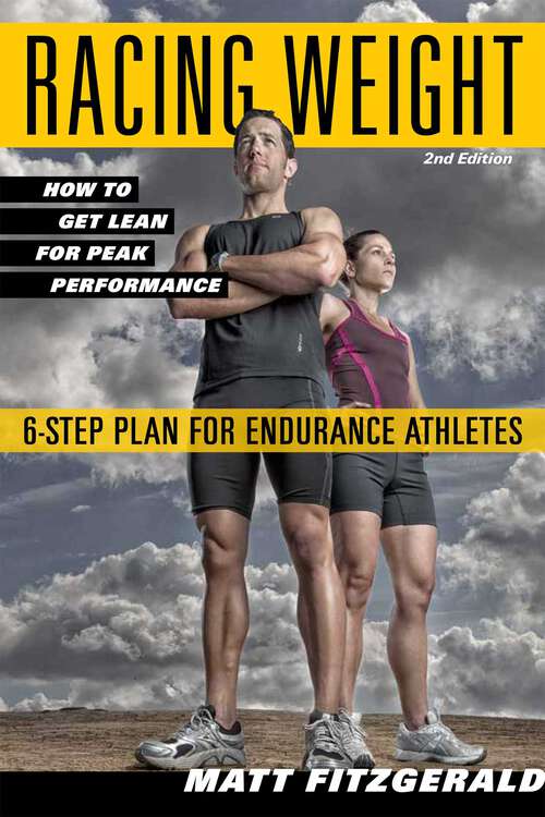 Book cover of Racing Weight: How to Get Lean for Peak Performance, 2nd Edition (The Racing Weight Series)