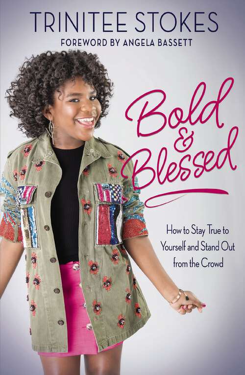 Book cover of Bold and Blessed: How to Stay True to Yourself and Stand Out from the Crowd