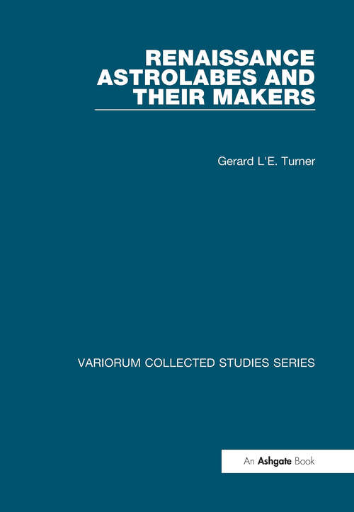 Book cover of Renaissance Astrolabes and their Makers (Variorum Collected Studies)