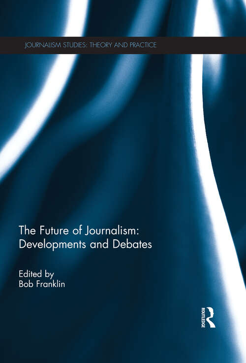 Book cover of The Future of Journalism: Developments and Debates (ISSN)