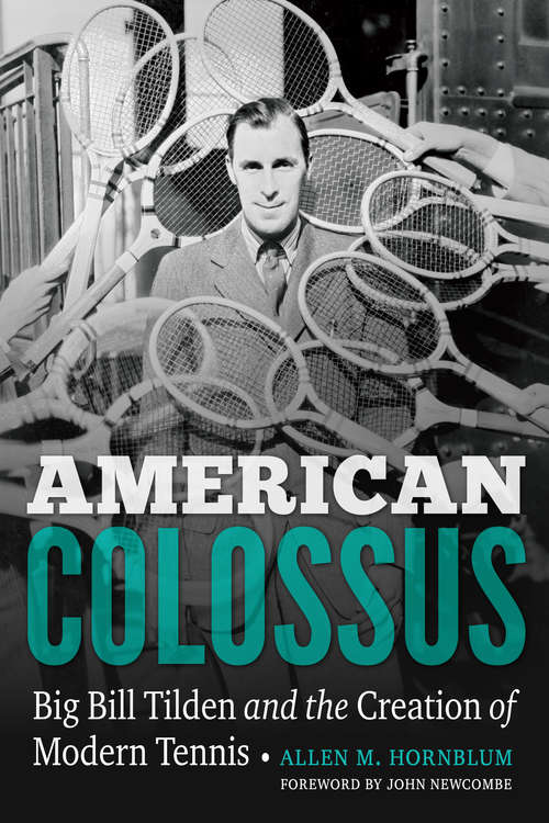 Book cover of American Colossus: Big Bill Tilden and the Creation of Modern Tennis