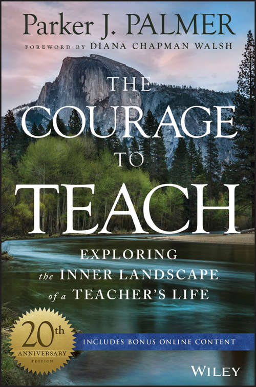 Book cover of The Courage to Teach: Exploring the Inner Landscape of a Teacher's Life (3)