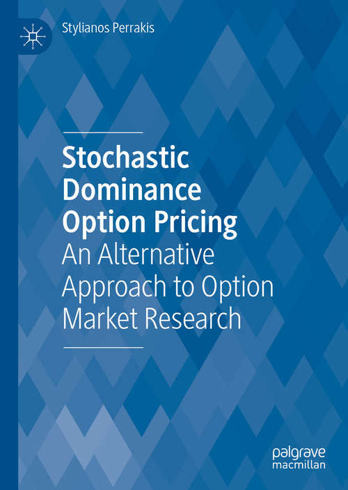 Book cover of Stochastic Dominance Option Pricing: An Alternative Approach to Option Market Research (1st ed. 2019)