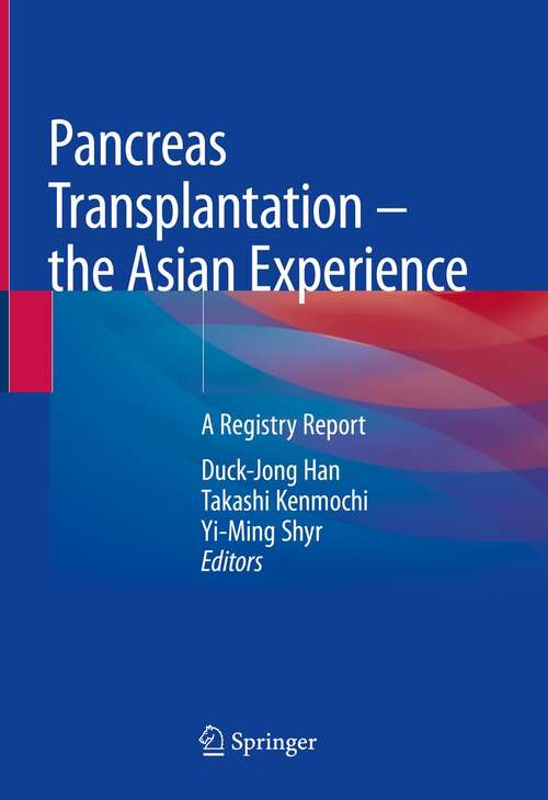 Book cover of Pancreas Transplantation – the Asian Experience: A Registry Report (1st ed. 2022)