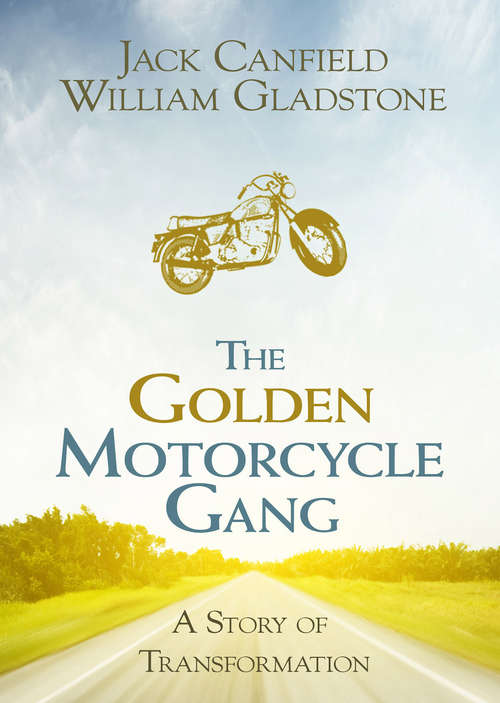 Book cover of The Golden Motorcycle Gang: A Story Of Transformation
