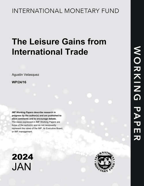 Book cover of The Leisure Gains from International Trade (Imf Working Papers)